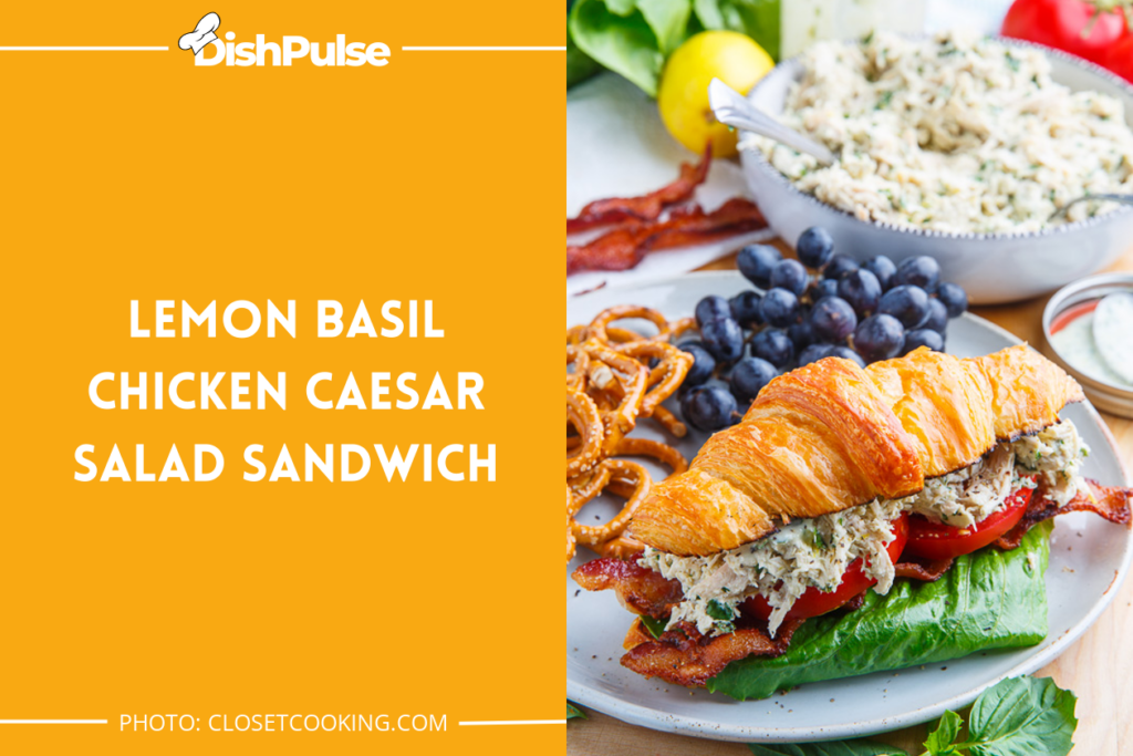 Lemon Basil Chicken Caesar Salad Sandwich