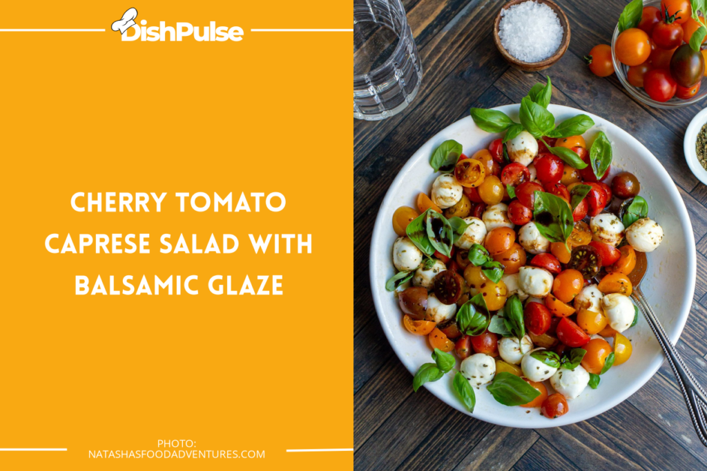 Cherry Tomato Caprese Salad With Balsamic Glaze