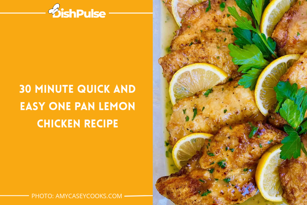 30 Minute Quick and Easy One Pan Lemon Chicken Recipe