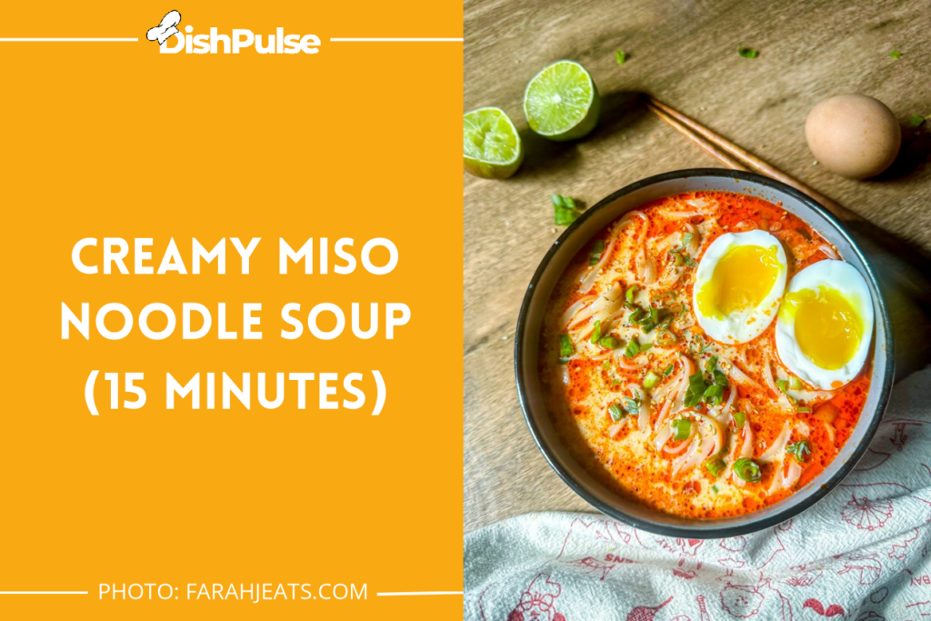 Creamy Miso Noodle Soup (15 Minutes)