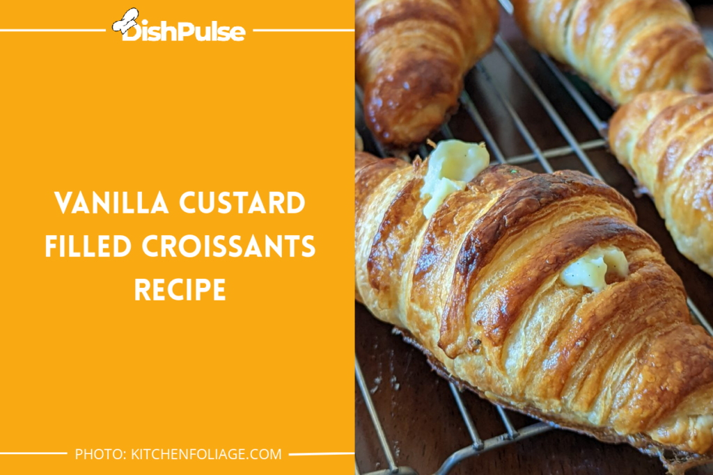Vanilla Custard Filled Croissants Recipe