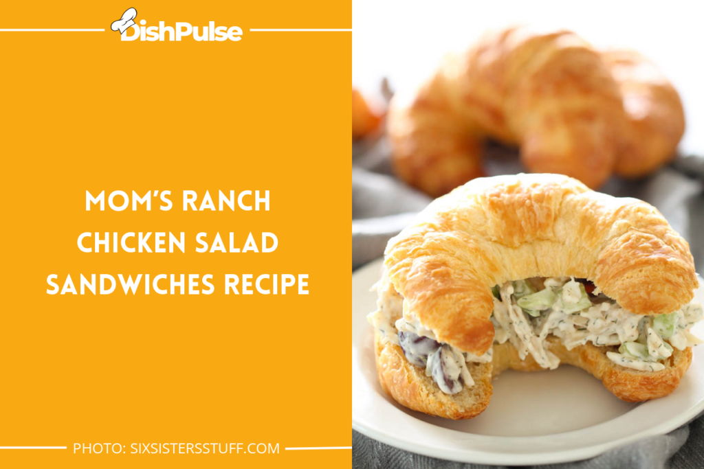 Mom’s Ranch Chicken Salad Sandwiches Recipe