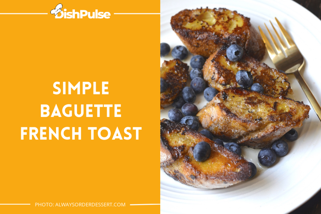 Simple Baguette French Toast