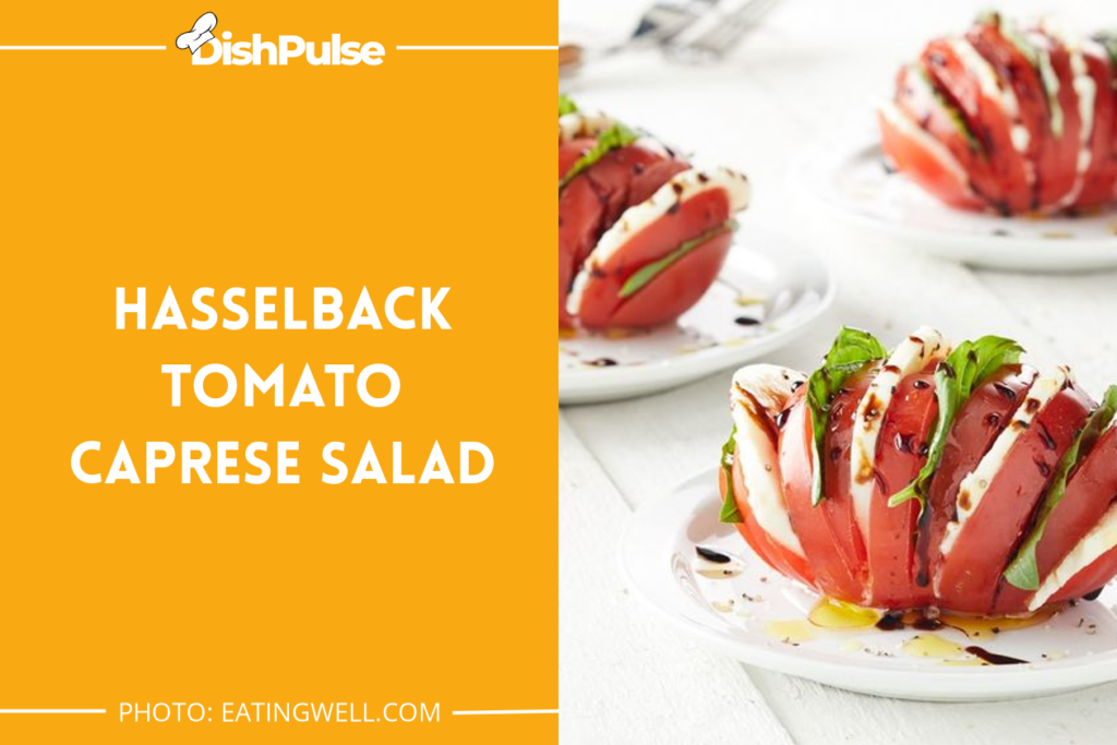 Hasselback Tomato Caprese Salad