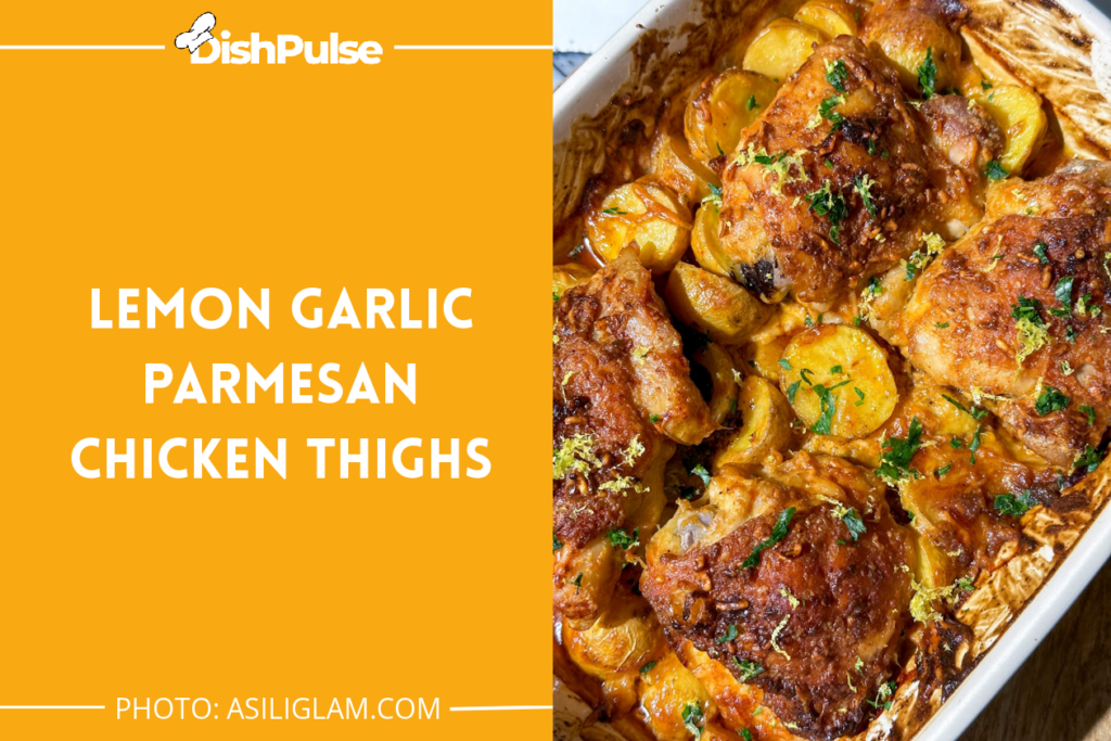 Lemon Garlic Parmesan Chicken Thighs