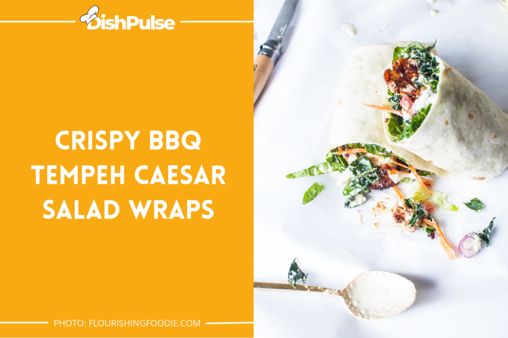 Crispy BBQ Tempeh Caesar Salad Wraps