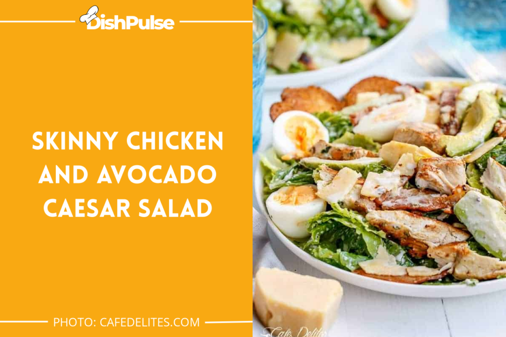 Skinny Chicken And Avocado Caesar Salad