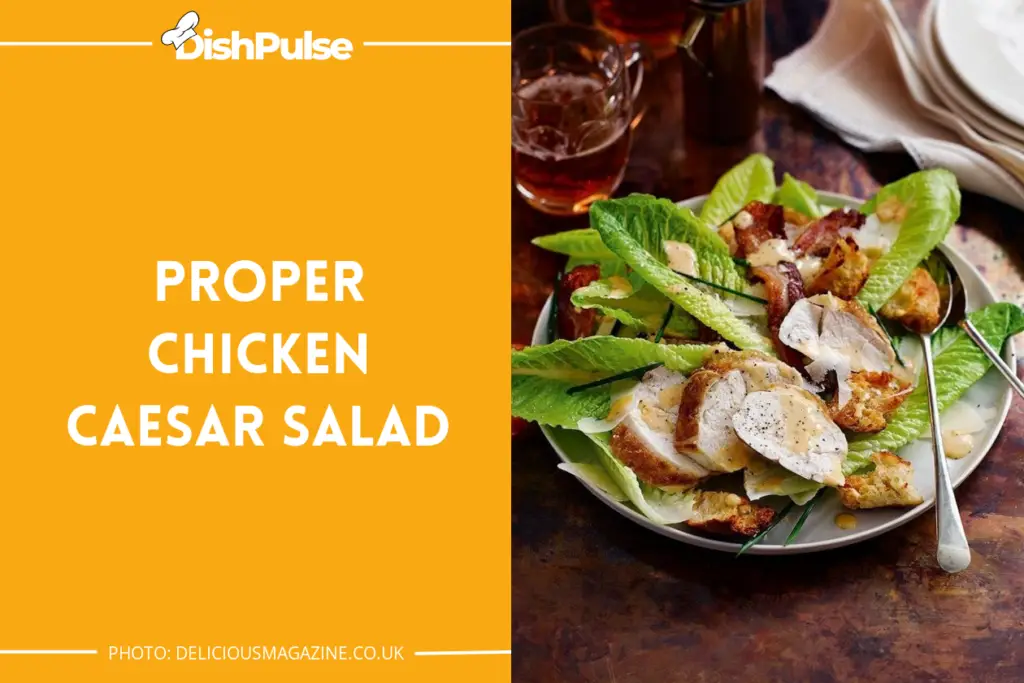 Proper Chicken Caesar Salad