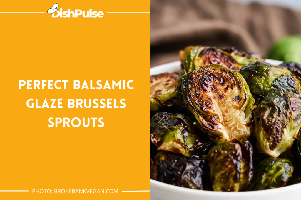 Perfect Balsamic Glaze Brussels Sprouts