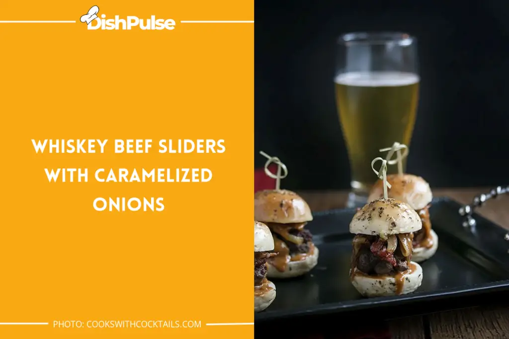 Whiskey Beef Sliders with Caramelized Onions