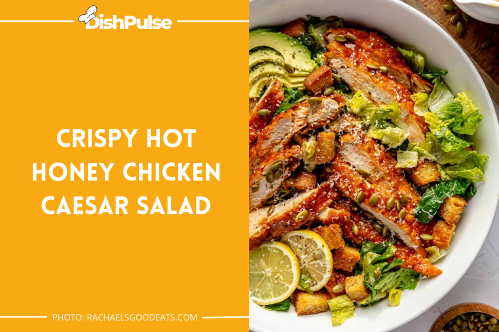 Crispy Hot Honey Chicken Caesar Salad