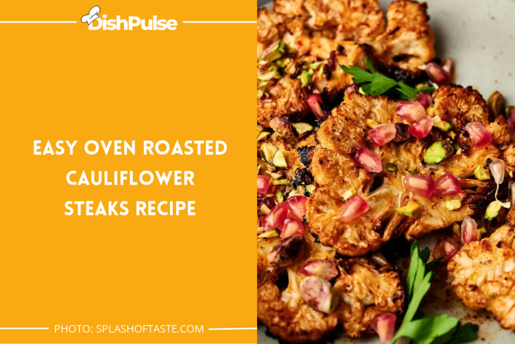 Easy Oven Roasted Cauliflower Steaks Recipe