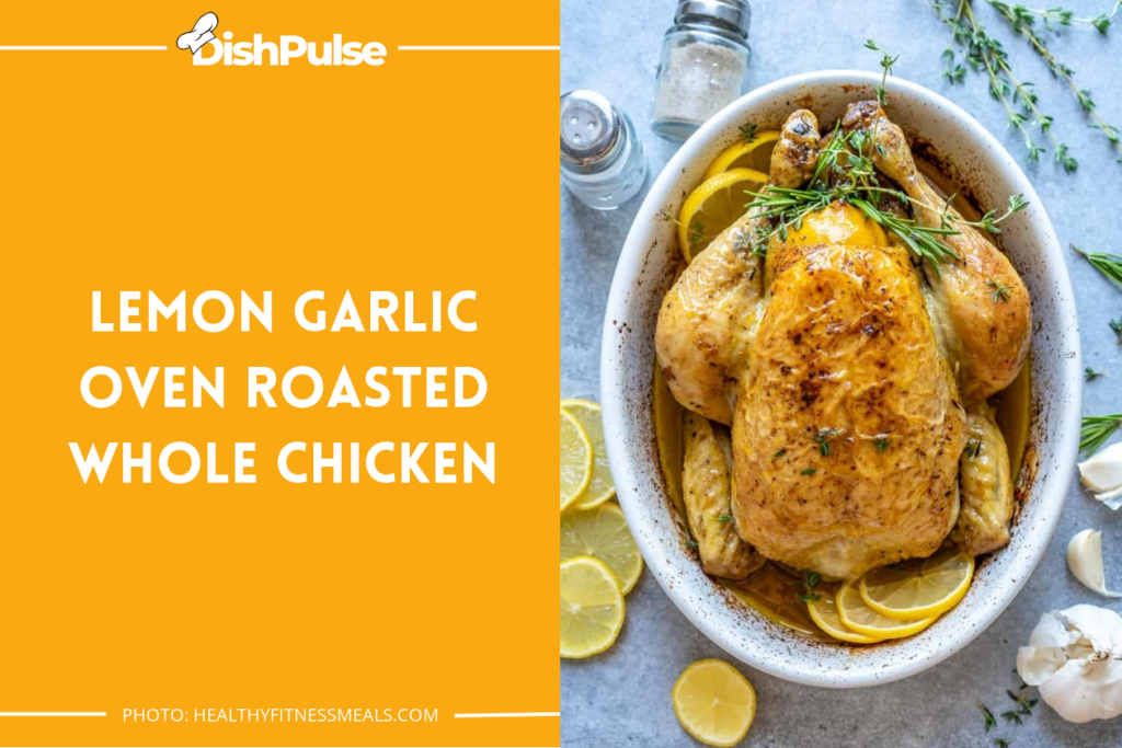 Lemon Garlic Oven Roasted Whole Chicken