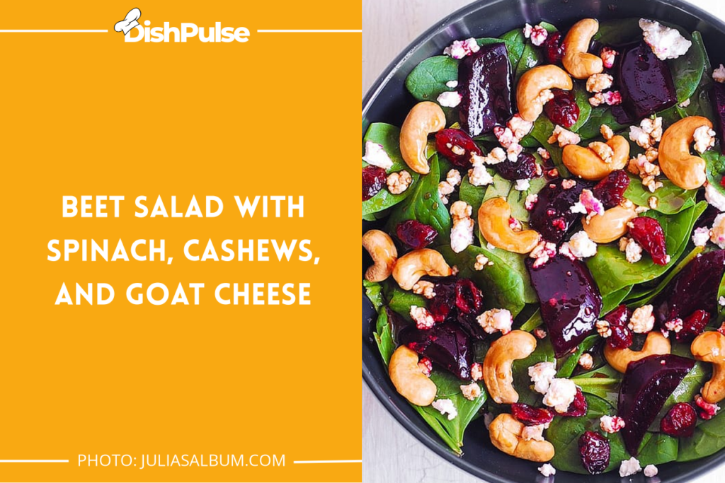 Beet Salad with Spinach, Cashews, and Goat Cheese