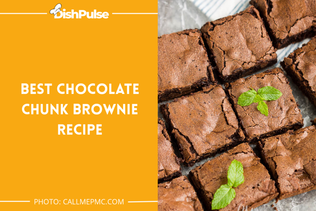 Best Chocolate Chunk Brownie Recipe