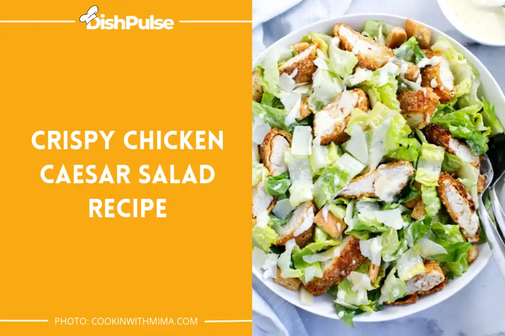 Crispy Chicken Caesar Salad Recipe