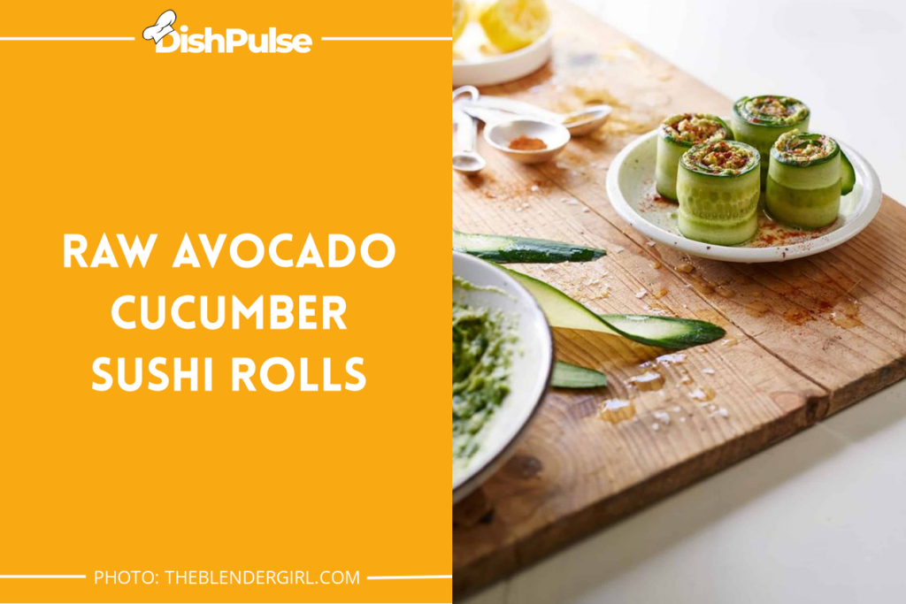Raw Avocado Cucumber Sushi Rolls
