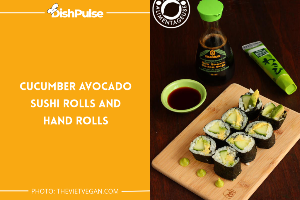 Cucumber Avocado Sushi Rolls and Hand Rolls