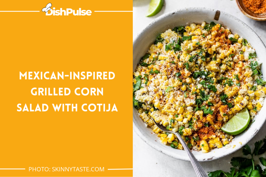 Mexican-Inspired Grilled Corn Salad with Cotija