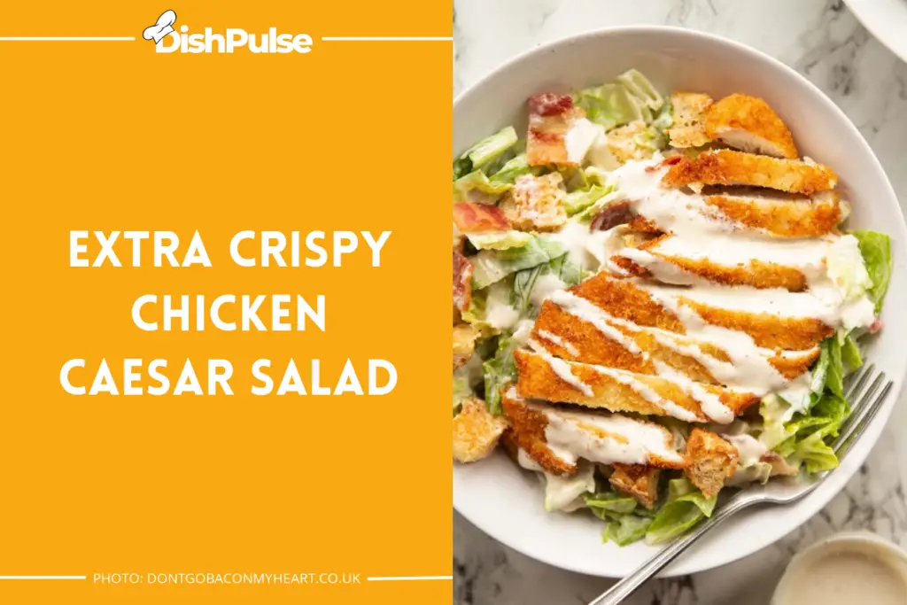 EXTRA Crispy Chicken Caesar Salad