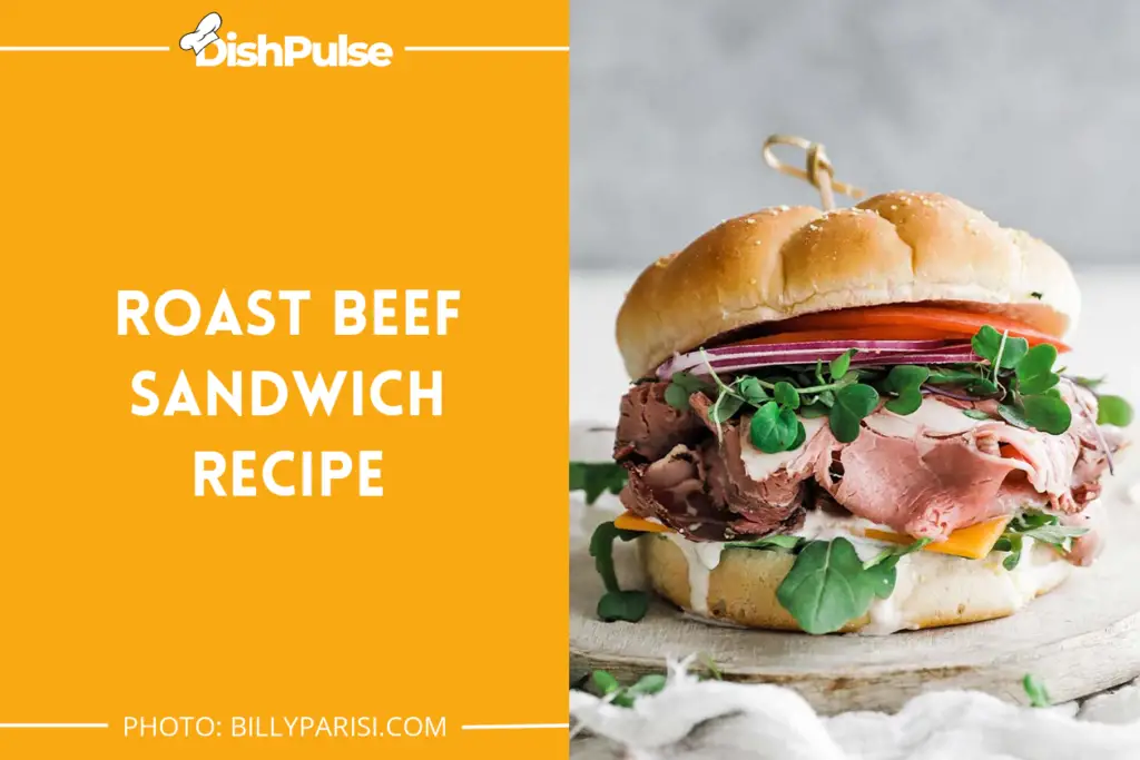 Roast Beef Sandwich Recipe