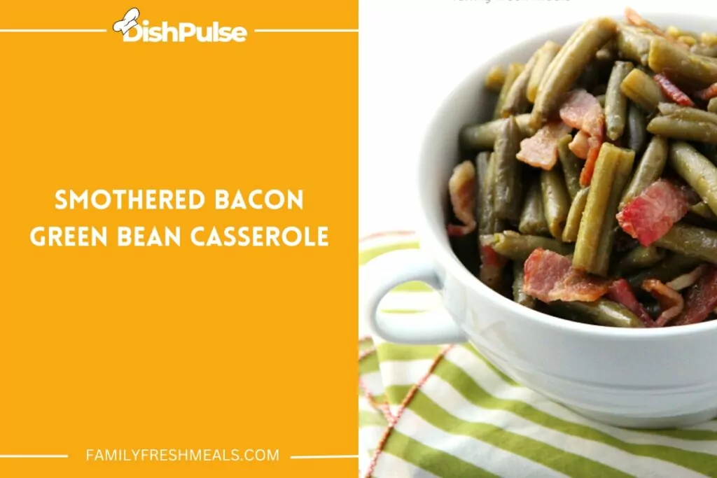 Smothered Bacon Green Bean Casserole