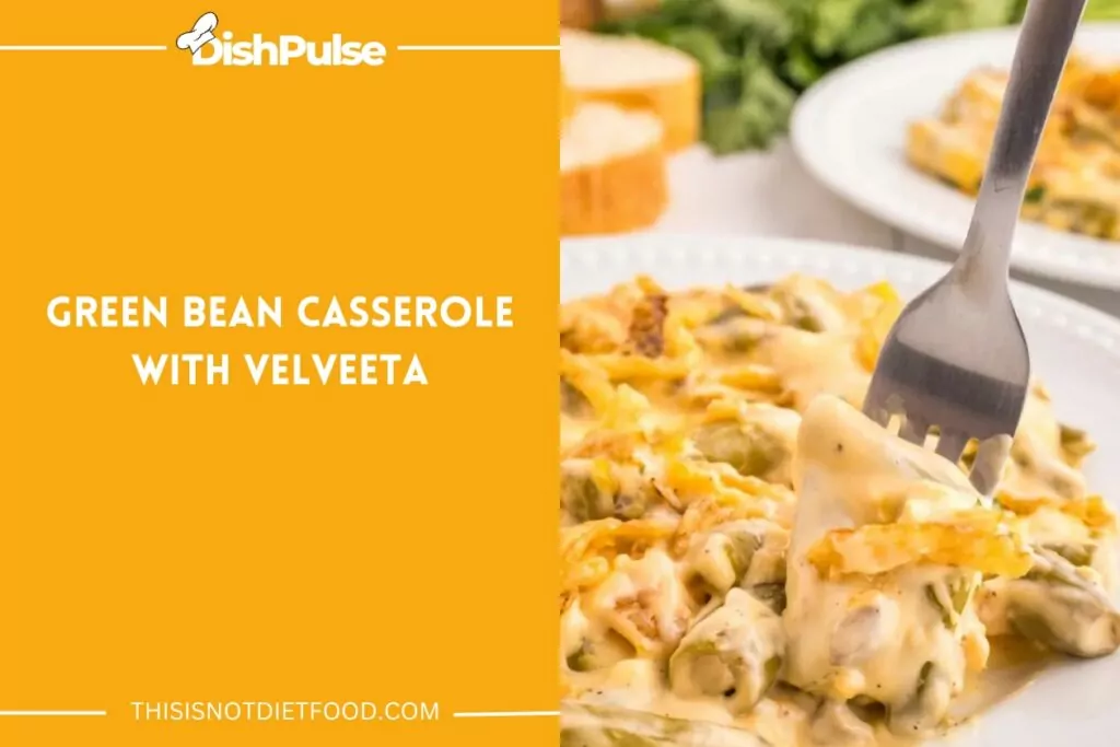 Green Bean Casserole with Velveeta