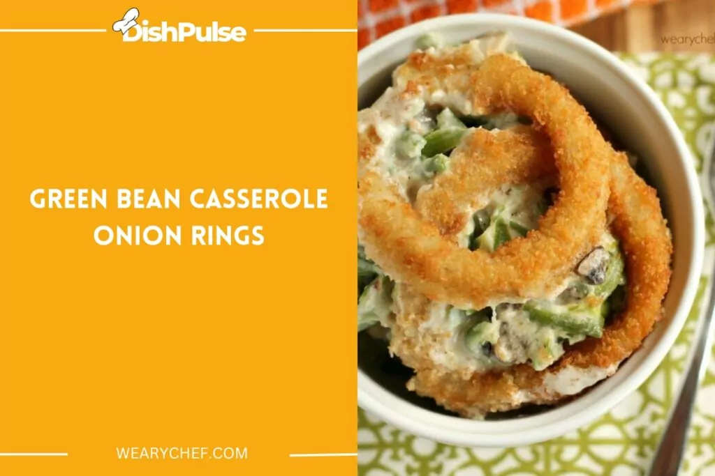 Green Bean Casserole Onion Rings