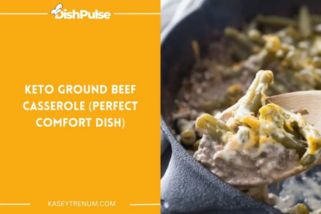 Keto Ground Beef Casserole (Perfect Comfort Dish)