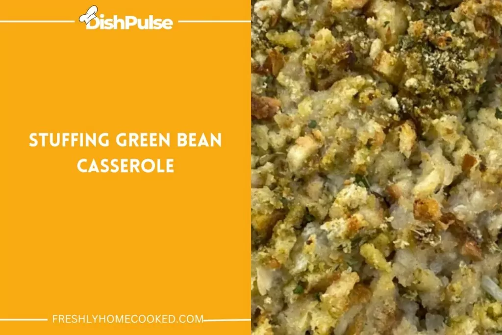 Stuffing Green Bean Casserole