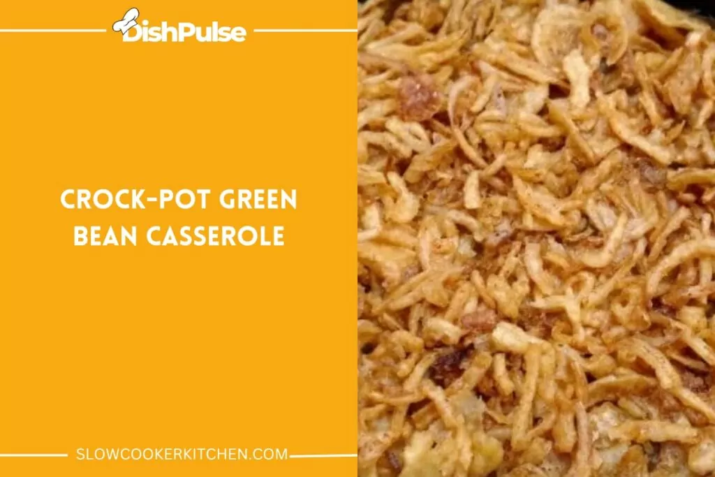 Crock-Pot Green Bean Casserole