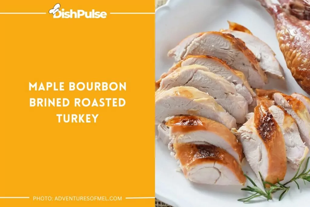 Maple Bourbon Brined Roasted Turkey