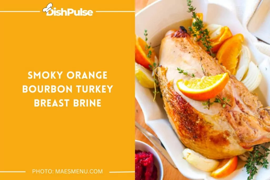 Smoky Orange Bourbon Turkey Breast Brine