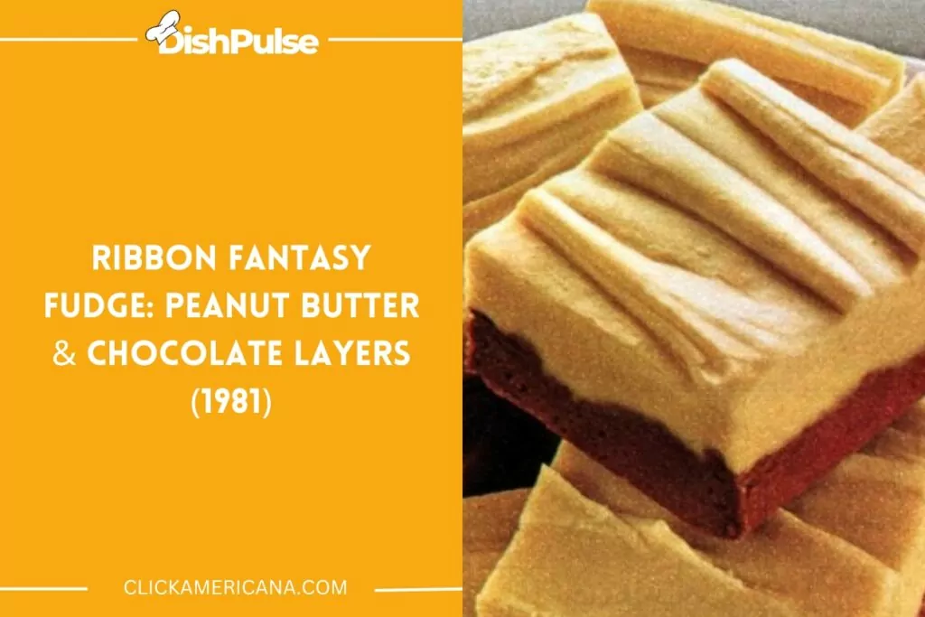 Ribbon fantasy fudge: Peanut butter & chocolate layers (1981)
