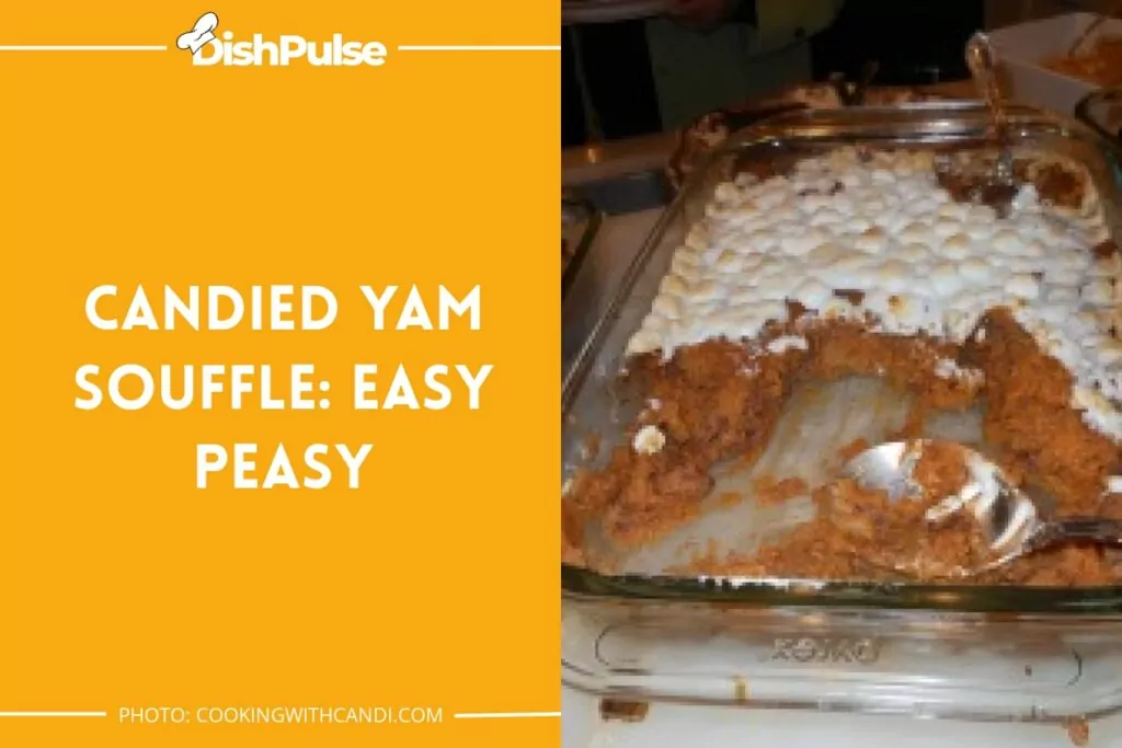 Candied Yam Souffle: Easy Peasy