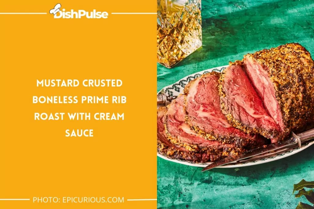 Mustard Crusted Boneless Prime Rib Roast with Cream Sauce