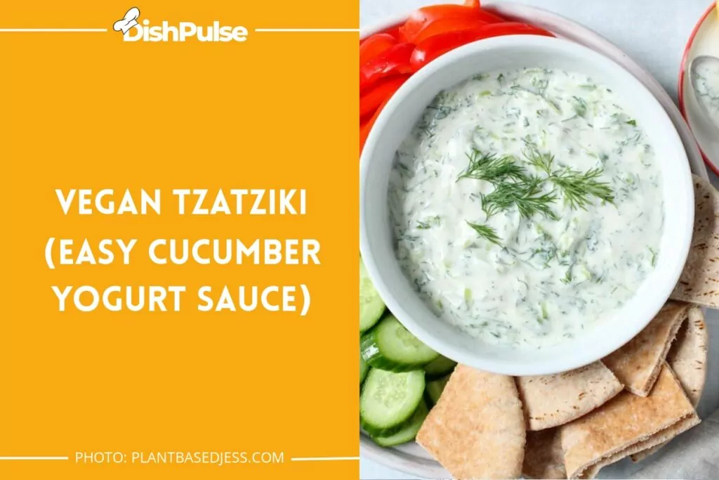 Vegan Tzatziki (Easy Cucumber Yogurt Sauce)