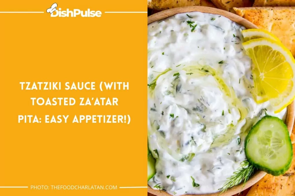 Tzatziki Sauce (with Toasted Za’atar Pita: Easy Appetizer!)