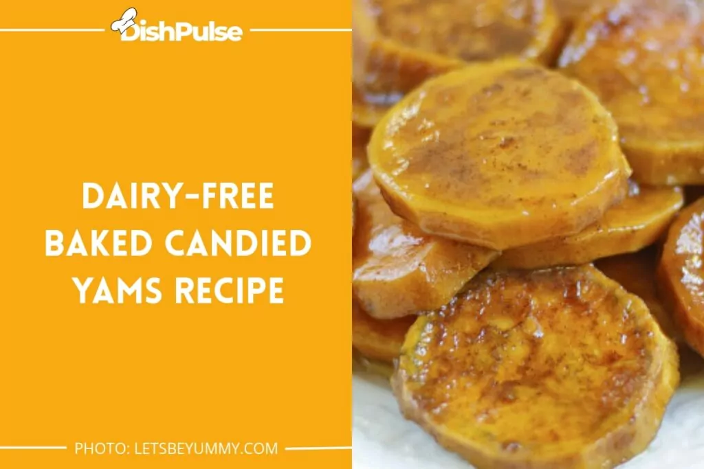 Dairy-Free Baked Candied Yams Recipe