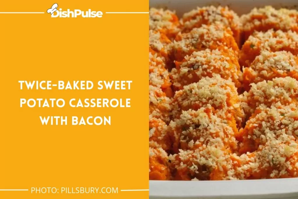 Twice-Baked Sweet Potato Casserole with Bacon