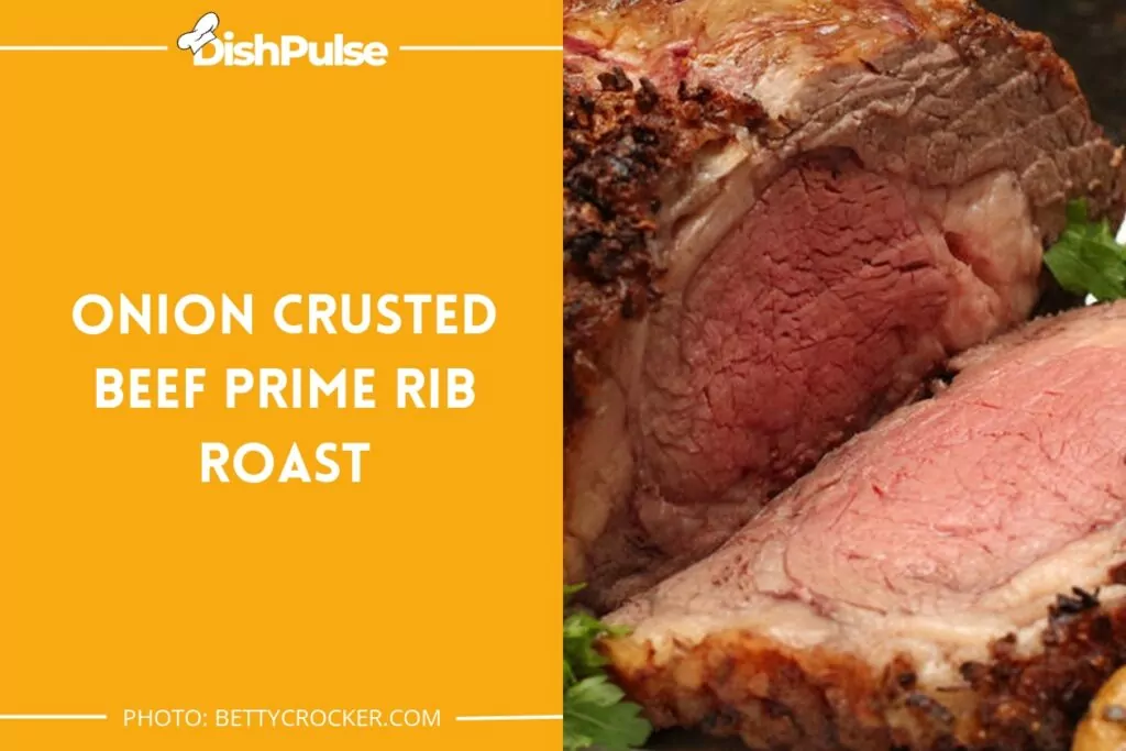 Onion Crusted Beef Prime Rib Roast