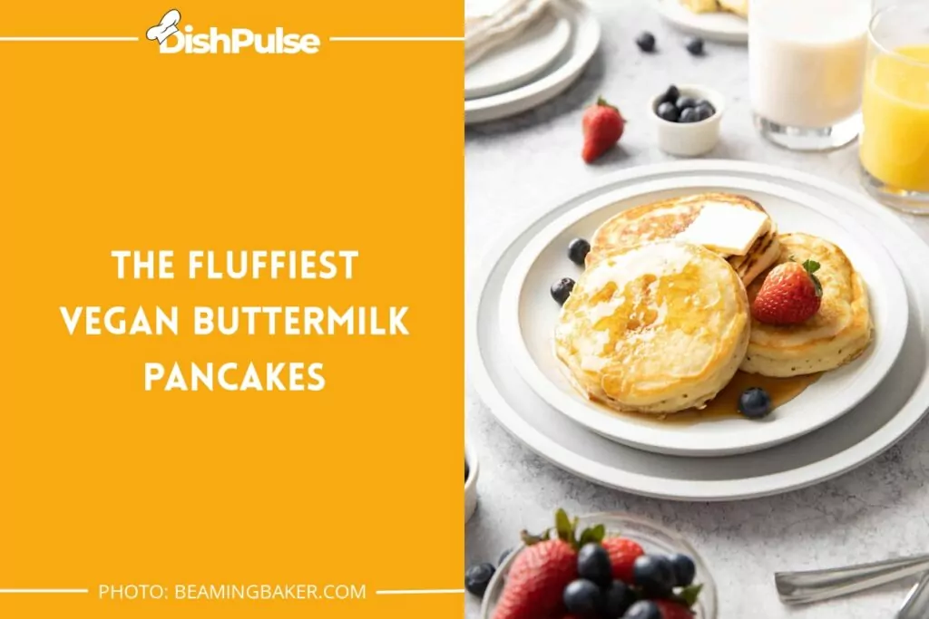 The Fluffiest Vegan Buttermilk Pancakes