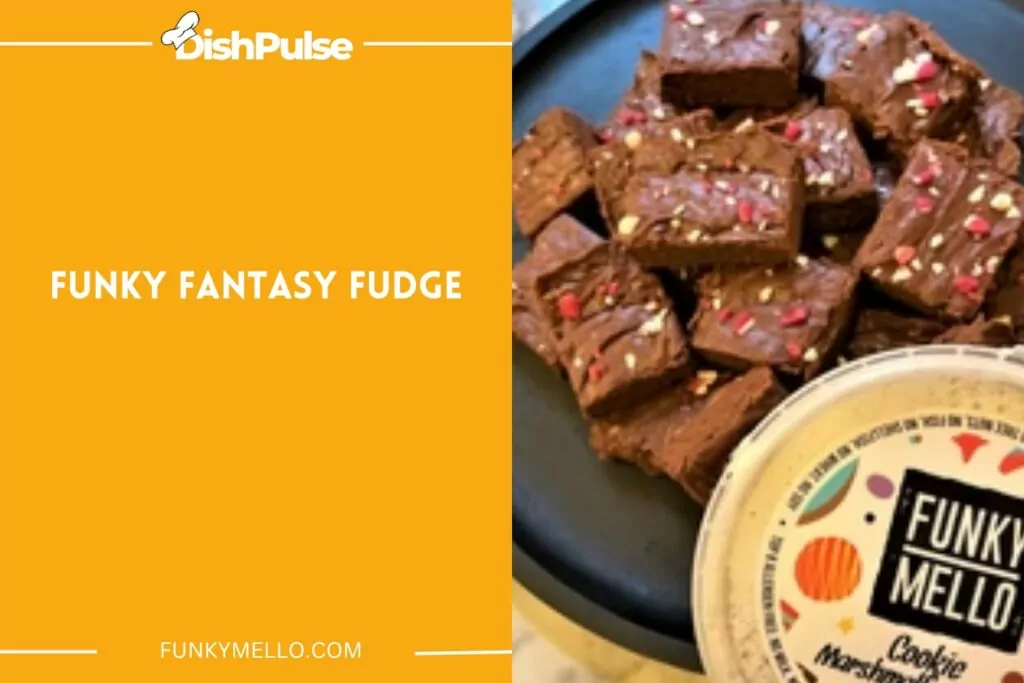 Funky Fantasy Fudge
