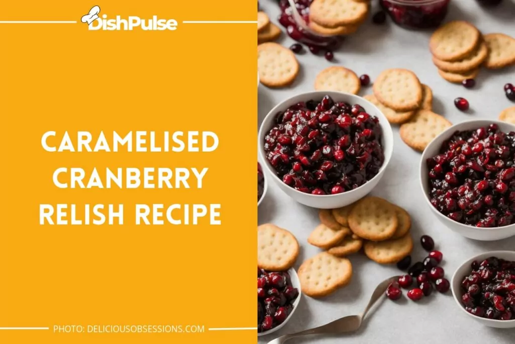 Caramelised Cranberry Relish Recipe