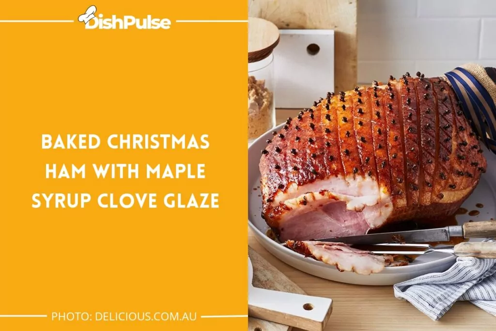 Baked Christmas Ham with Maple Syrup Clove Glaze