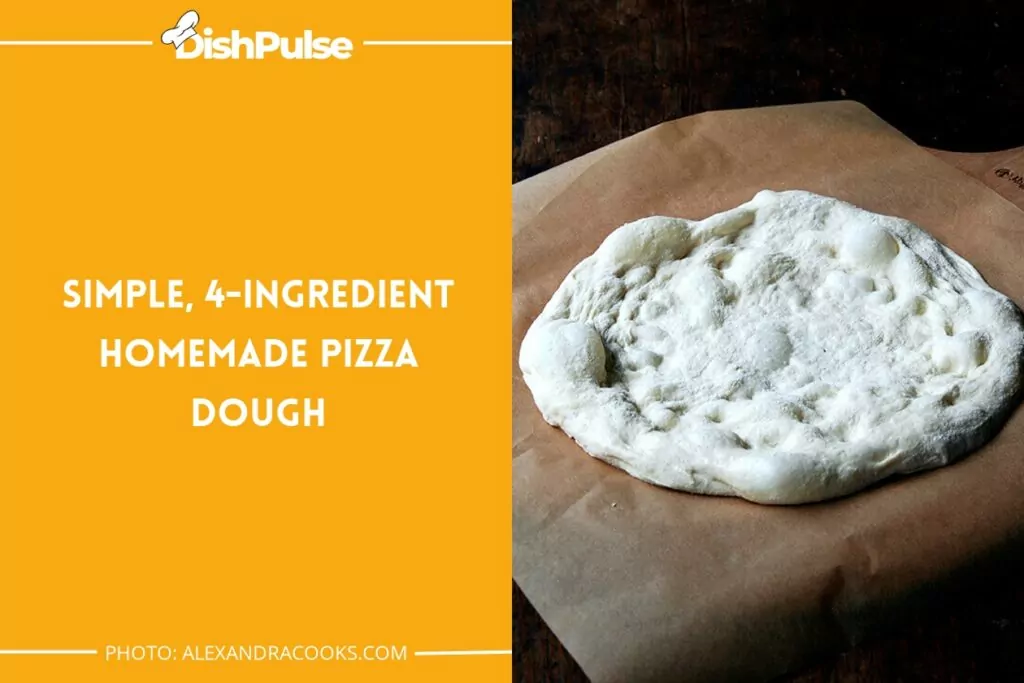 Simple, 4-Ingredient Homemade Pizza Dough