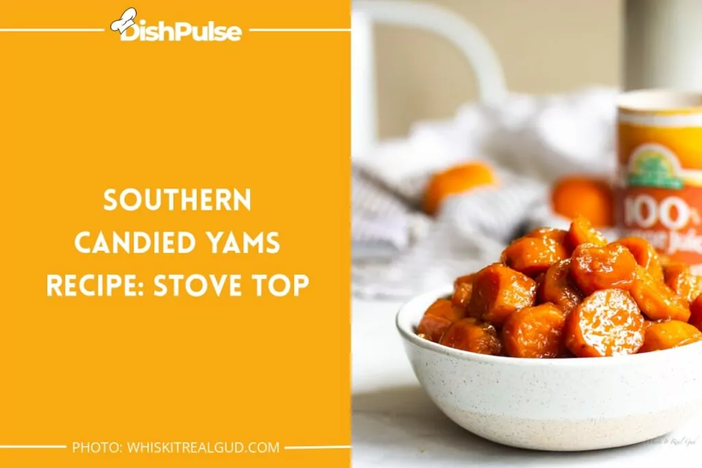 Southern Candied Yams Recipe: Stove Top
