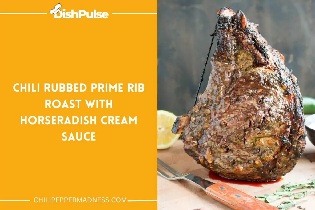 Chili Rubbed Prime Rib Roast With Horseradish Cream Sauce