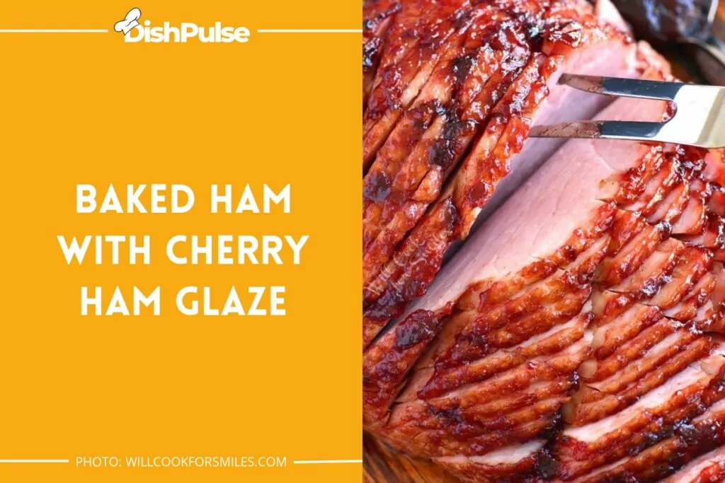 Baked Ham with Cherry Ham Glaze