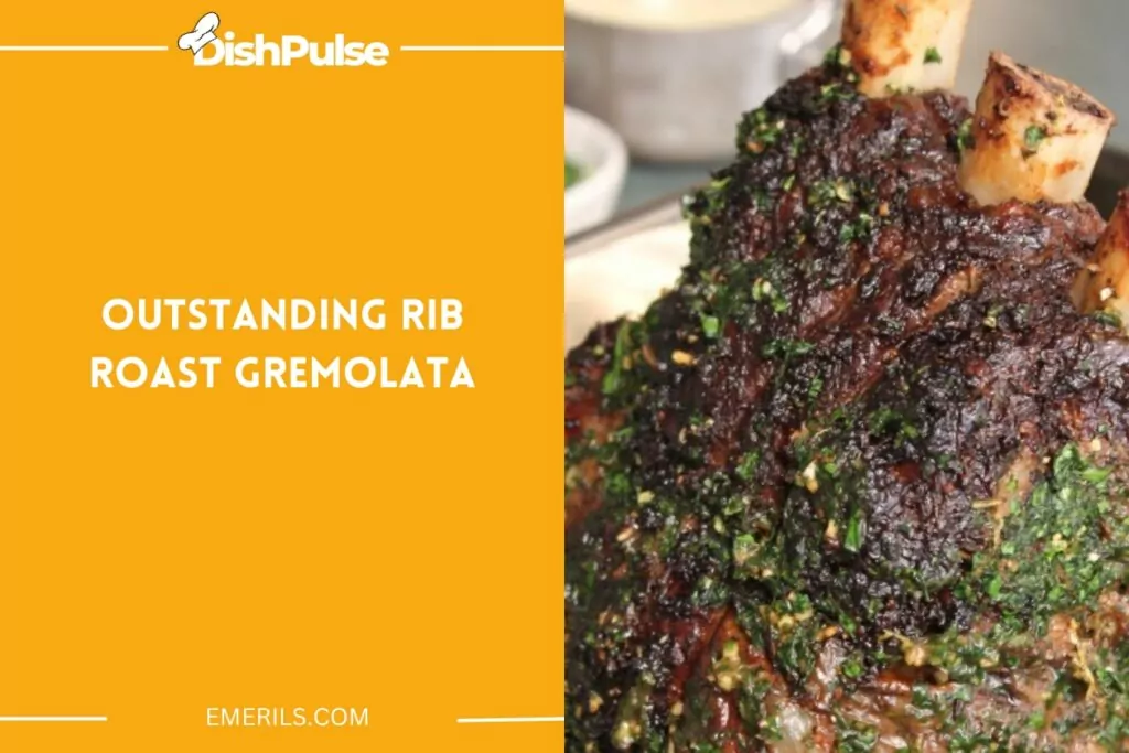 Outstanding Rib Roast Gremolata